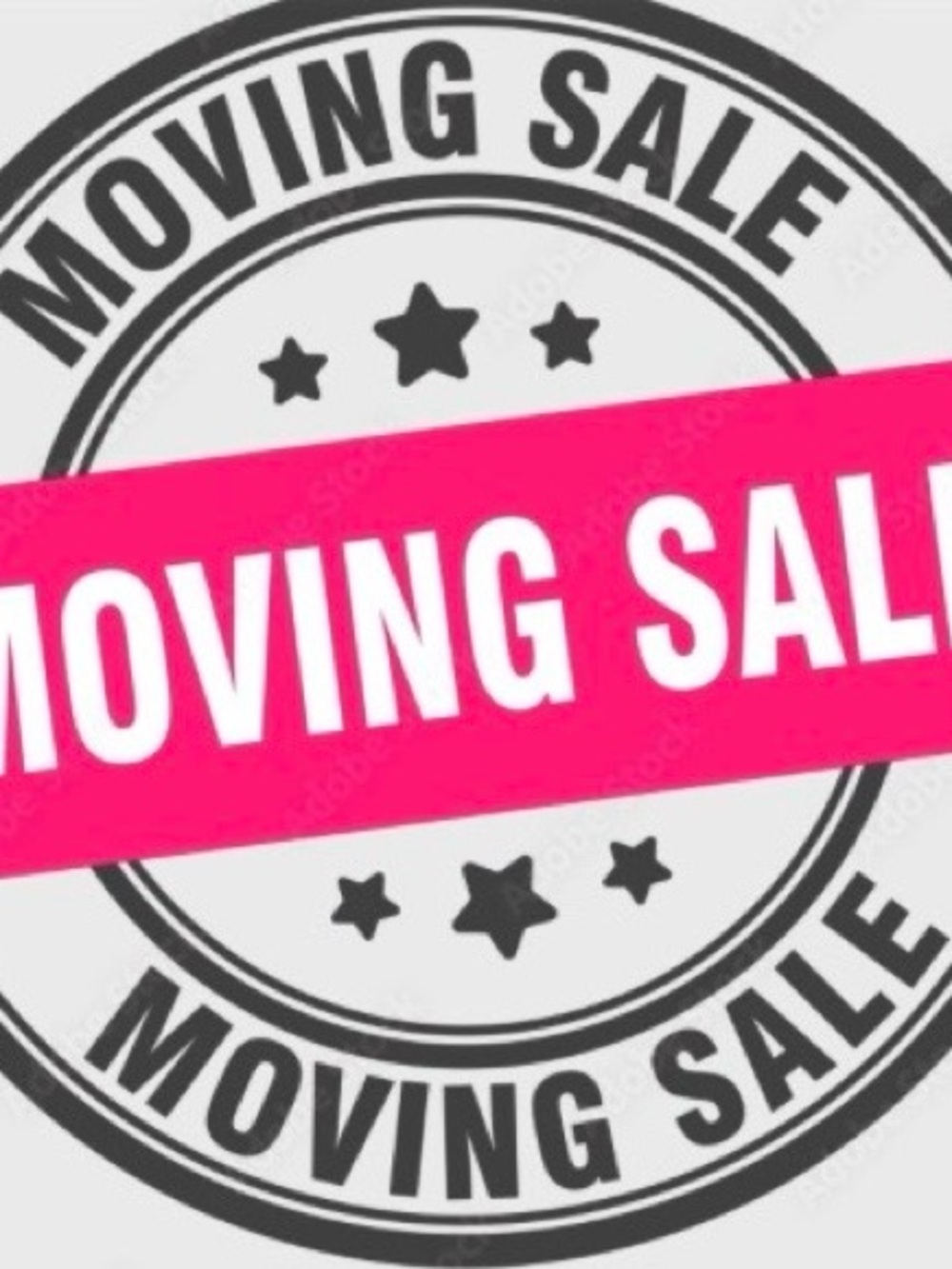 Moving Sale - only reasonable offers will be considered